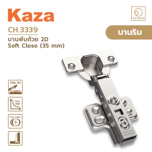 KAZA บานพับถ้วย 2D ระบบ Soft Close มี Clip On อุปกรณ์เฟอร์นิเจอร์ (บานริม)